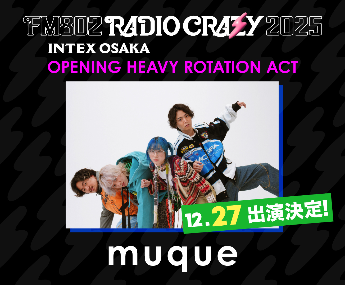 FM802 ROCK FESTIVAL RADIO CRAZY 2025』 | muque Official Web Site