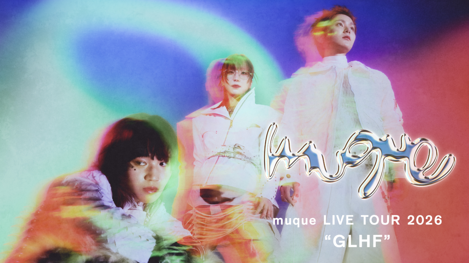 【muque LIVE TOUR 2026 “GLHF”】U-NEXTにて独占ライブ配信決定！ | muque Official Web Site